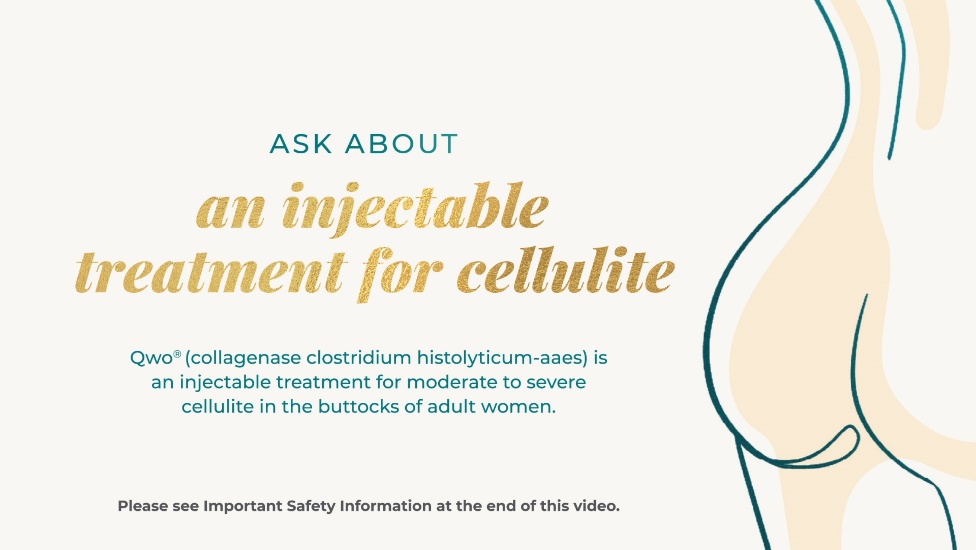 Ask about injectable treatment for cellulite